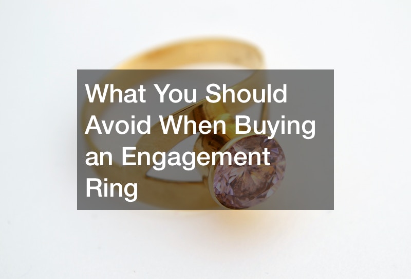 What You Should Avoid When Buying an Engagement Ring