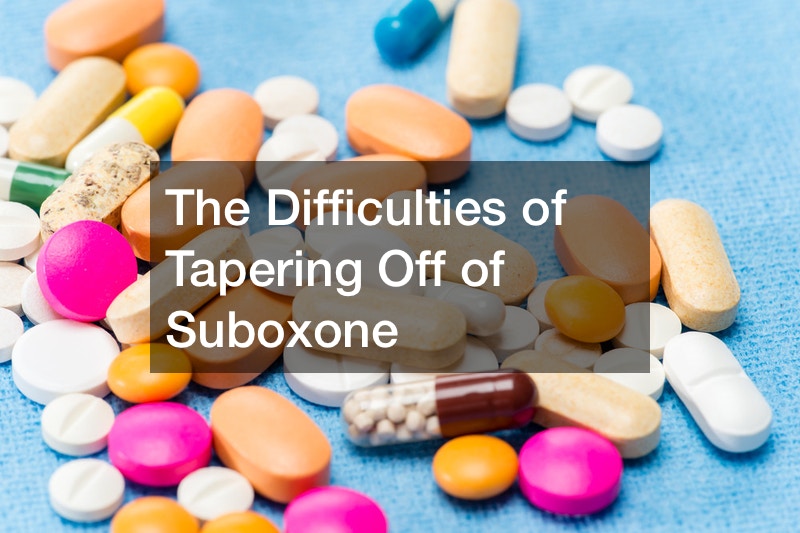 The Difficulties of Tapering Off of Suboxone