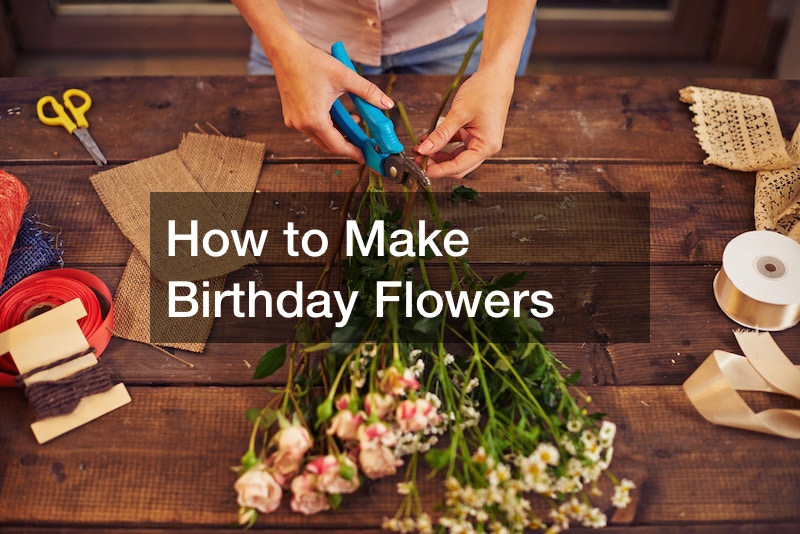 How to Make Birthday Flowers