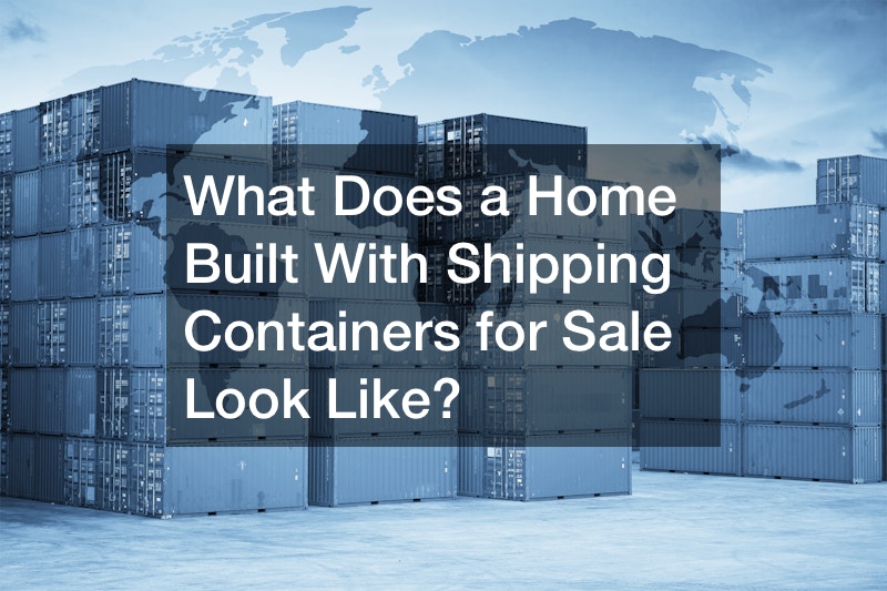 What Does a Home Built With Shipping Containers for Sale Look Like?
