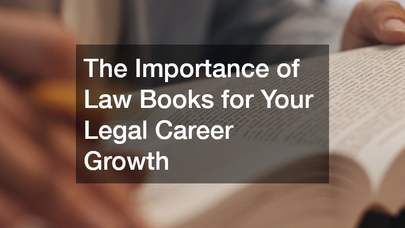 The Importance of Law Books for Your Legal Career Growth